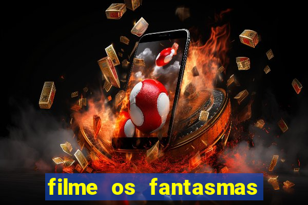 filme os fantasmas de scrooge